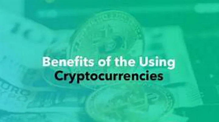 Benefits of Cryptocurrencies 