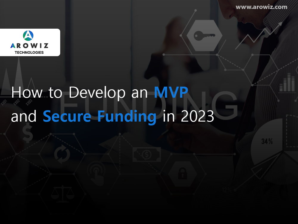 How to Develop an MVP and Secure Funding in 2023