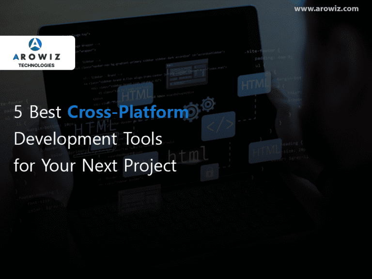 5 Best Cross-Platform Development Tools for Your Next Project