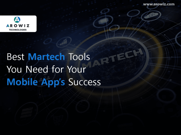 Best Martech Tools You Need for Your Mobile App’s Success