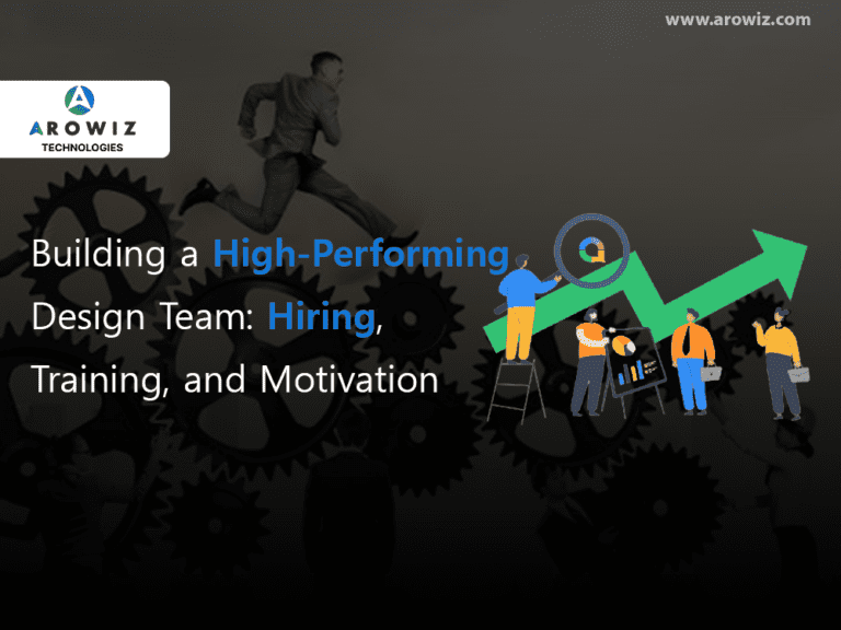 Building a High-Performing Design Team: Hiring, Training, and Motivation