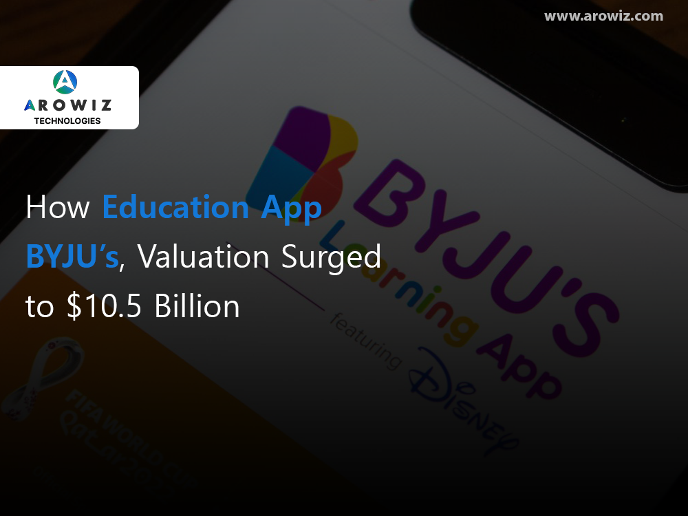 How education app BYJU’s, valuation surged to $10.5 billion