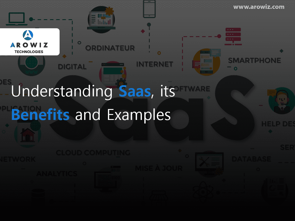 Understanding saas,its benefits and examples