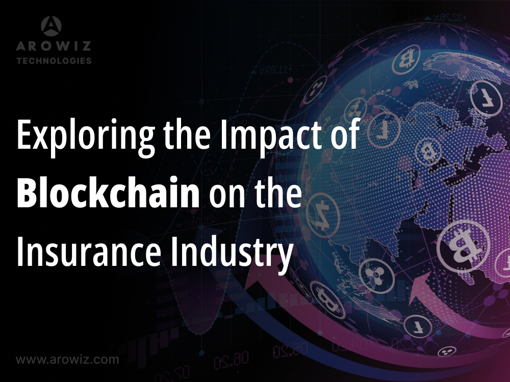 Exploring the Impact of Blockchain on the Insurance Industry