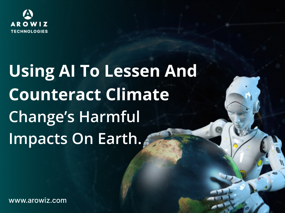 Using AI to lessen and counteract climate change’s harmful impacts on Earth.