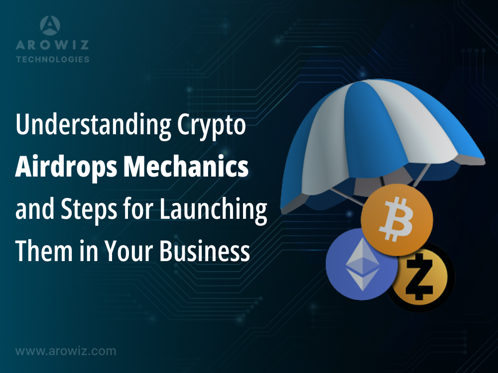 Understanding Crypto Airdrops Mechanics and Steps for Launching Them in Your Business