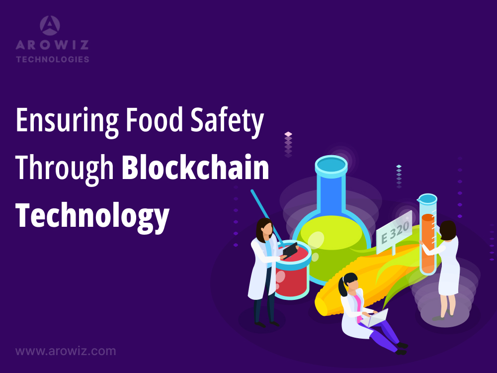 Ensuring Food Safety Through Blockchain Technology