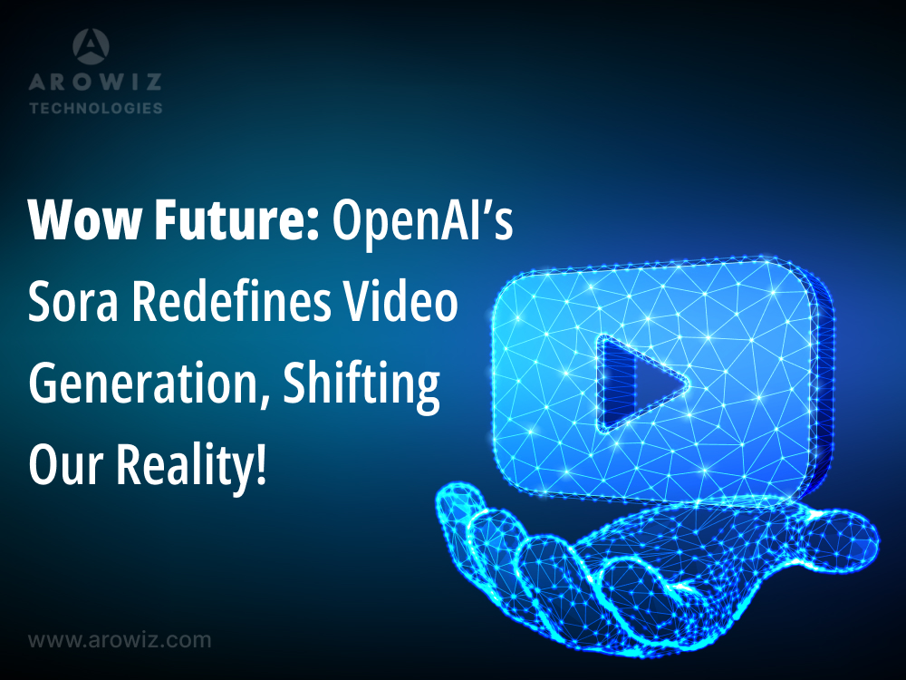 Wow Future: OpenAI’s Sora Redefines Video Generation, Shifting Our Reality!