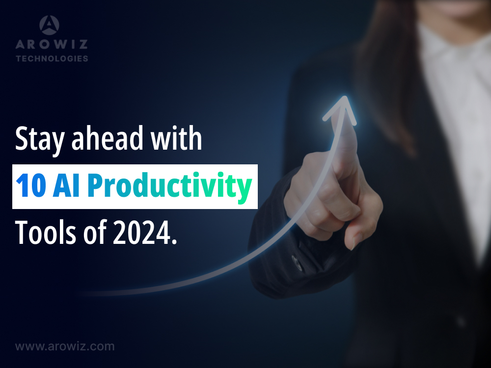 Stay ahead with 10 AI Productivity Tools of 2024.