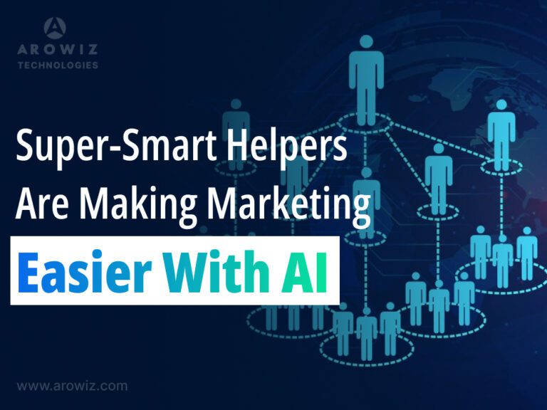 Super-Smart Helpers Are Making Marketing Easier with AI