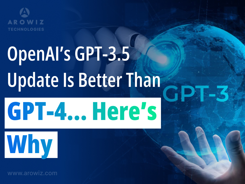 OpenAI’s GPT-3.5 Update Is Better Than GPT-4… Here’s Why