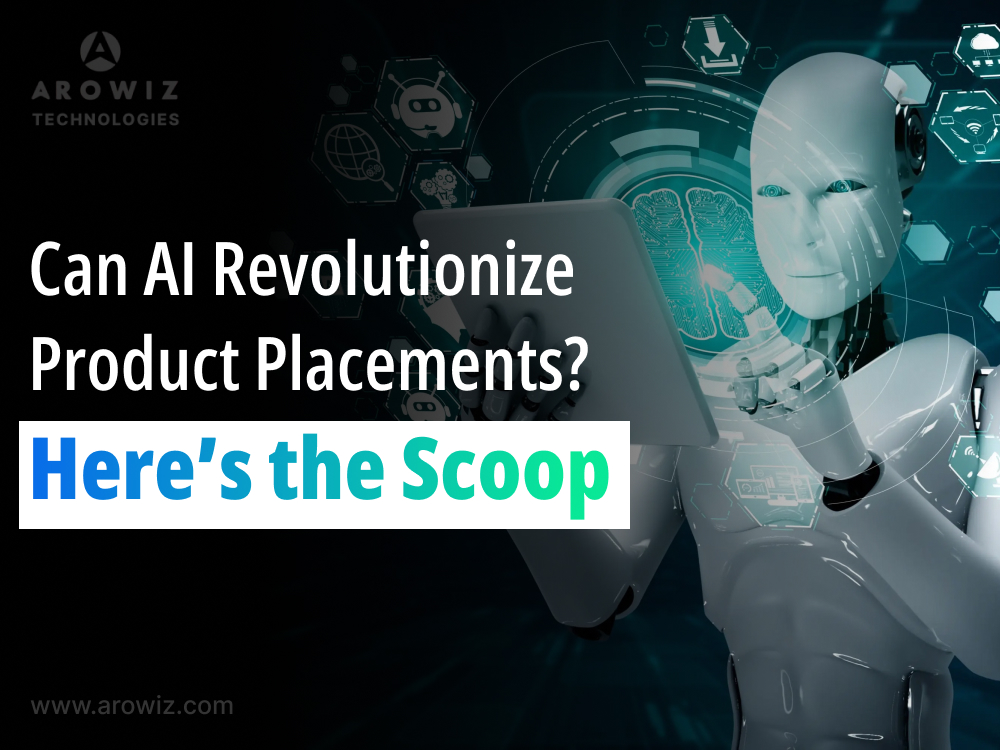 Can AI Revolutionize Product Placements? Here’s the Scoop